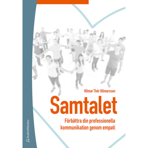 Hilmar Thór Hilmarsson Samtalet : förbättra din professionella kommunikation genom empati (bok, flexband)