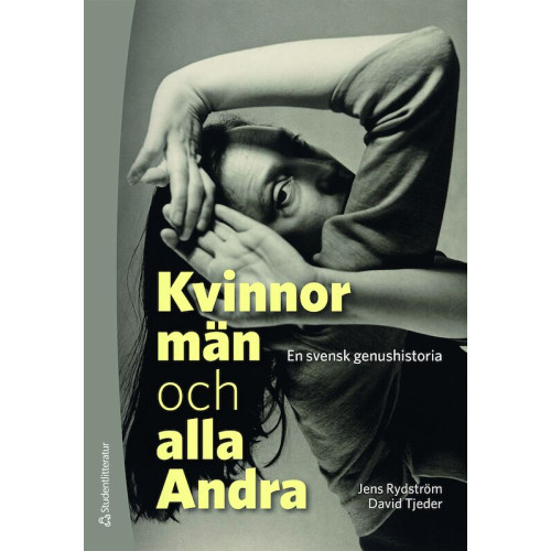 Jens Rydström Kvinnor, män och alla Andra : en svensk genushistoria (bok, danskt band)