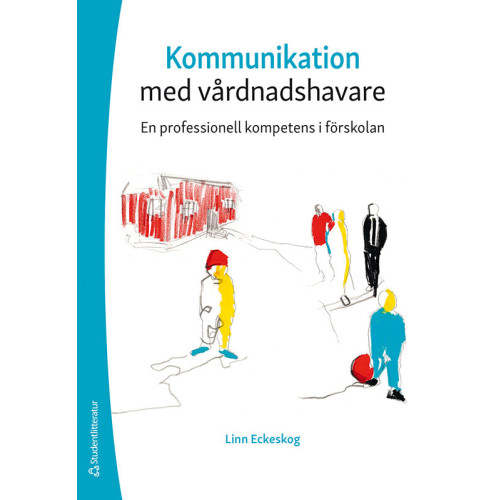 Linn Eckeskog Kommunikation med vårdnadshavare : en professionell kompetens i förskolan (häftad)
