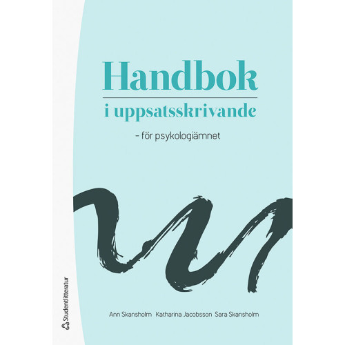 Ann Skansholm Handbok i uppsatsskrivande : för psykologiämnet (häftad)