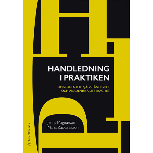Jenny Magnusson Handledning i praktiken : om studenters självständighet och akademiska litteracitet (bok, danskt band)