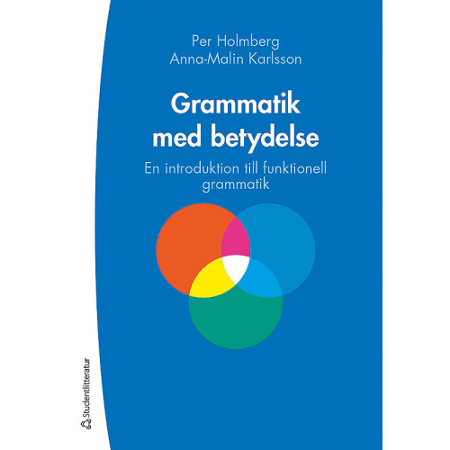 Per Holmberg Grammatik med betydelse - En introduktion till funktionell grammatik (häftad)