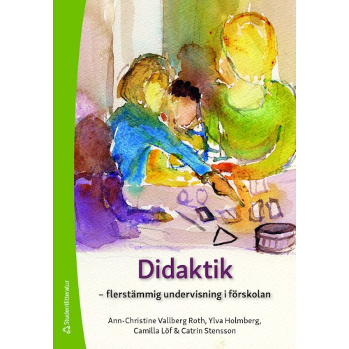 Ann-Christine Vallberg Roth Didaktik : flerstämmig undervisning i förskolan (häftad)