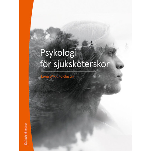 Lena Wiklund Gustin Psykologi för sjuksköterskor (häftad)