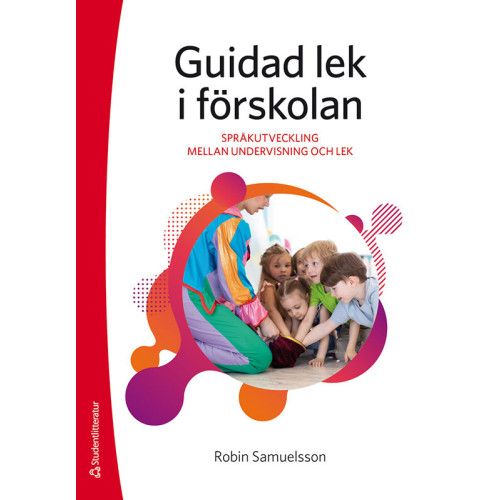 Robin Samuelsson Guidad lek i förskolan - Språkutveckling mellan undervisning och lek (häftad)