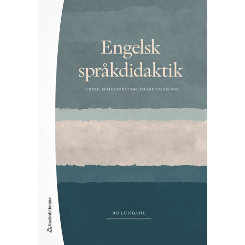 Bo Lundahl Engelsk språkdidaktik : texter, kommunikation, språkutveckling (bok, flexband)