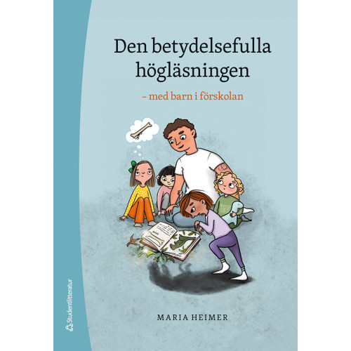 Maria Heimer Den betydelsefulla högläsningen : med barn i förskolan (häftad)