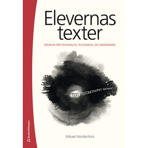 Mikael Nordenfors Elevernas texter : redskap för textanalys, textsamtal och bedömning (häftad)