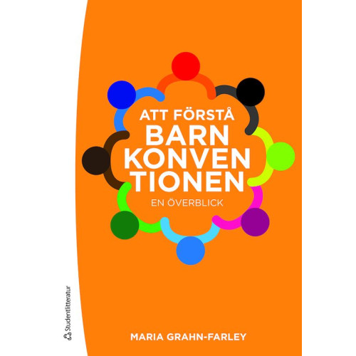 Maria Grahn-Farley Att förstå Barnkonventionen : en överblick (häftad)