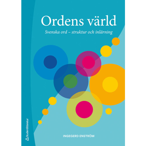 Ingegerd Enström Ordens värld : svenska ord - struktur och inlärning (häftad)