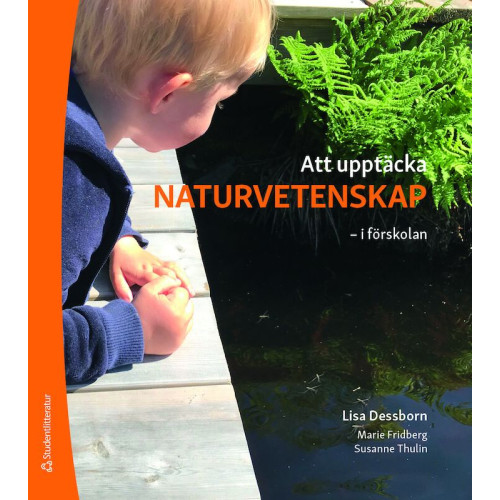 Lisa Dessborn Att upptäcka naturvetenskap : i förskolan (bok, flexband)