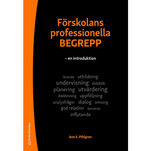Ann S. Pihlgren Förskolans professionella begrepp : en introduktion (häftad)