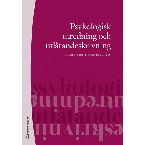 Åsa Eriksson Psykologisk utredning och utlåtandeskrivning (häftad)