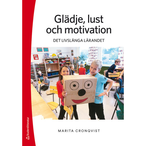 Marita Cronqvist Glädje, lust och motivation : det livslånga lärandet (häftad)