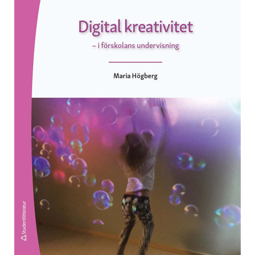Maria Högberg Digital kreativitet - - i förskolans undervisning (bok, flexband)