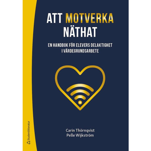 Carin Thörnqvist Att motverka näthat : en handbok för elevers delaktighet i värdegrundsarbete (bok, danskt band)