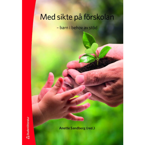 Anette Sandberg Med sikte på förskolan : barn i behov av stöd (häftad)