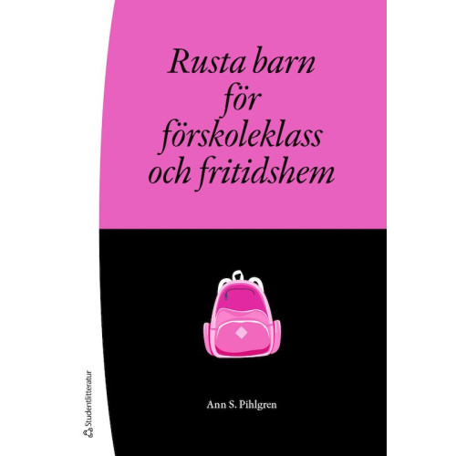 Ann S Pihlgren Rusta barn för förskoleklass och fritidshem (häftad)