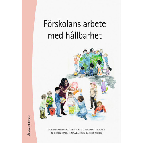 Ingrid Pramling Samuelsson Förskolans arbete med hållbarhet (bok, flexband)