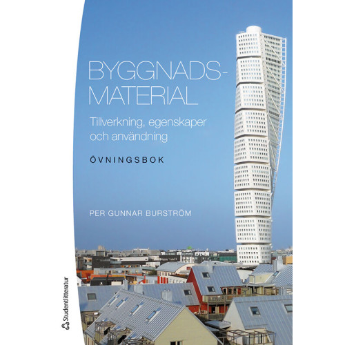 Per Gunnar Burström Byggnadsmaterial : tillverkning, egenskaper och användning - övningsbok (häftad)