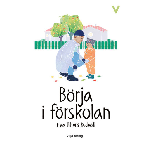 Eva Thors Rudvall Börja i förskolan (inbunden)