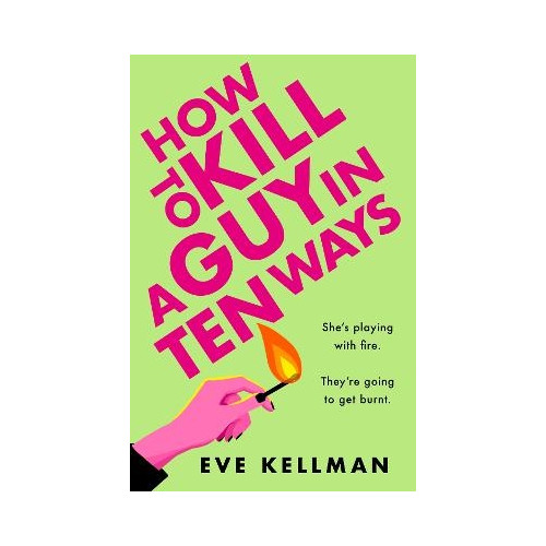 Eve Kellman How to Kill a Guy in Ten Ways (häftad, eng)