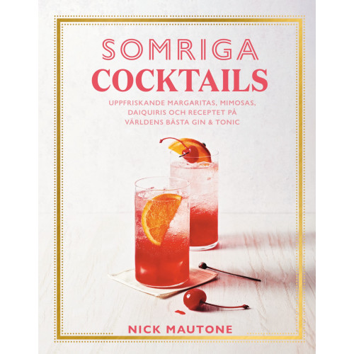 Nick Mautone Somriga cocktails (inbunden)
