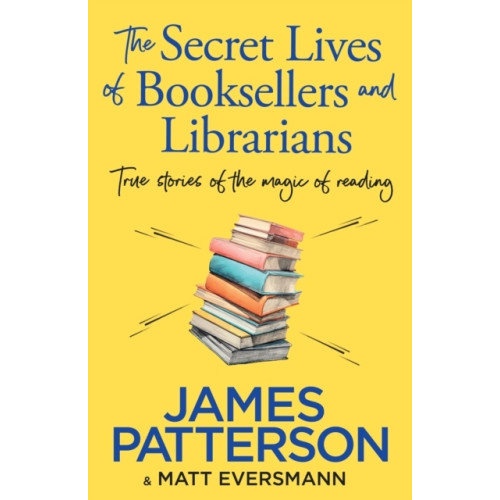 James Patterson The Secret Lives of Booksellers & Librarians (häftad, eng)