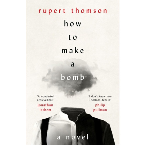 Rupert Thomson How to Make a Bomb (häftad, eng)