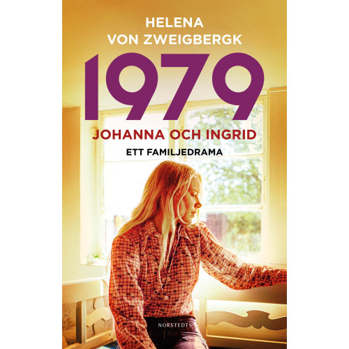 Helena von Zweigbergk 1979 : Johanna och Ingrid - ett familjedrama (inbunden)