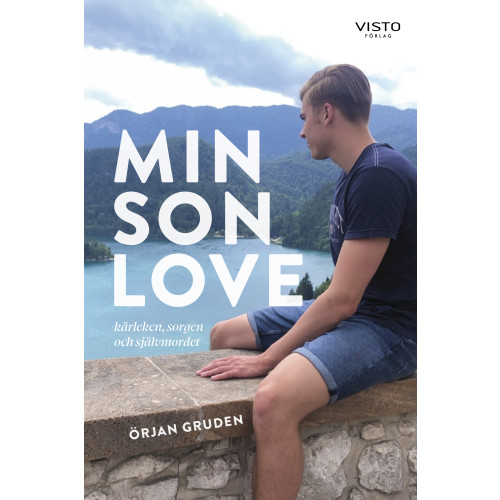 Örjan Gruden Min son Love : kärleken, sorgen och självmordet (bok, danskt band)