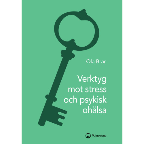 Ola Brar Verktyg mot stress och psykisk ohälsa (häftad)