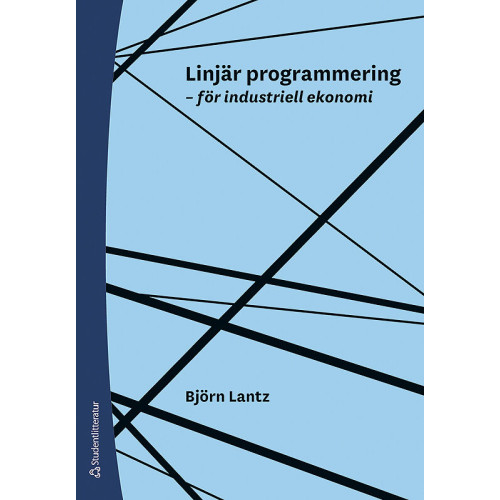 Björn Lantz Linjär programmering : för industriell ekonomi (häftad)