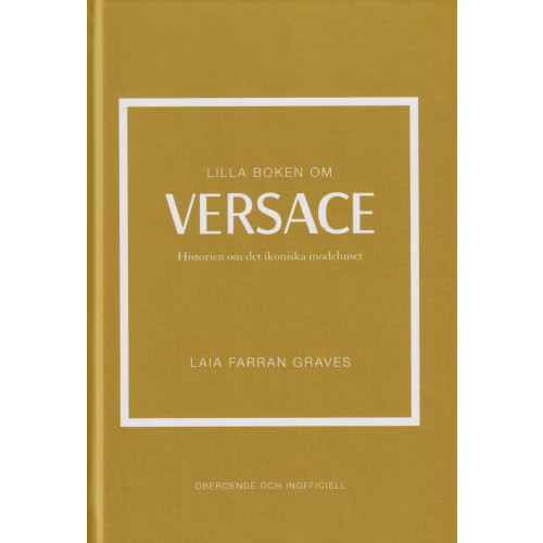 Laia Farran Graves Lilla boken om Versace : historien om det ikoniska modehuset (inbunden)