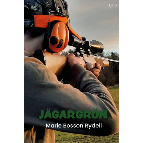 Marie Bosson Rydell Jägargrön (inbunden)