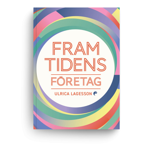 Ulrica Lagesson Framtidens företag (bok, danskt band)