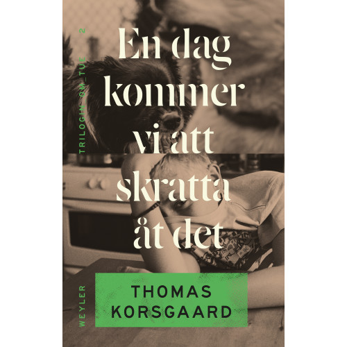 Thomas Korsgaard En dag kommer vi att skratta åt det (inbunden)