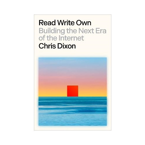 Chris Dixon Read Write Own (inbunden, eng)
