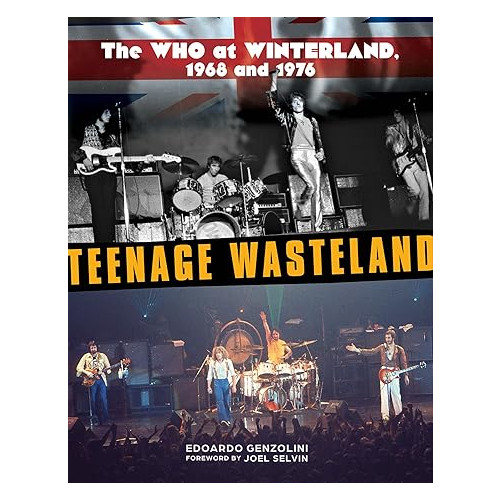 Edoardo Genzolini Teenage Wasteland: The Who at Winterland, 1968 and 1976 (inbunden, eng)