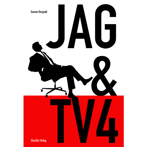 Gunnar Bergvall Jag och TV 4 (inbunden)