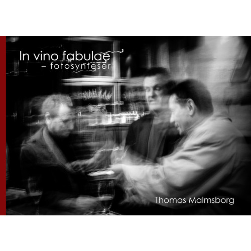Thomas Malmsborg In vino fabulae : fotosynteser (häftad)
