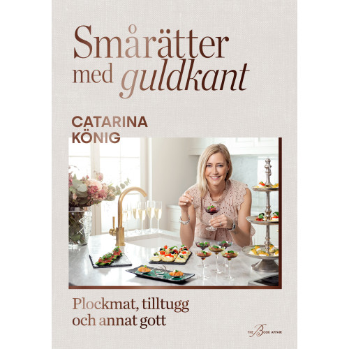 Catarina König Smårätter med guldkant : plockmat, tilltugg och annat gott (bok, danskt band)