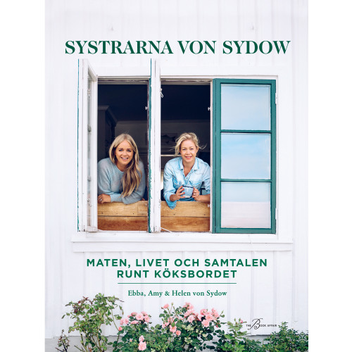 Ebba Kleberg von Sydow Systrarna von Sydow : maten, livet och samtalen runt köksbordet (bok, danskt band)