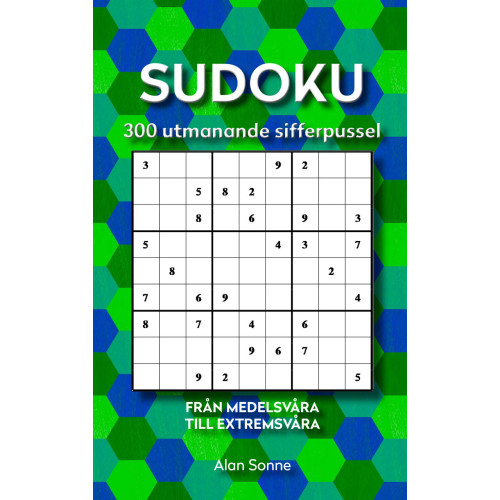 Alan Sonne Sudoku: 300 utmanande sifferpussel. Från medelsvåra till extremsvåra (pocket)