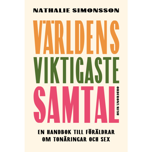 Nathalie Simonsson Världens viktigaste samtal : en handbok till föräldrar om tonåringar och sex (bok, danskt band)