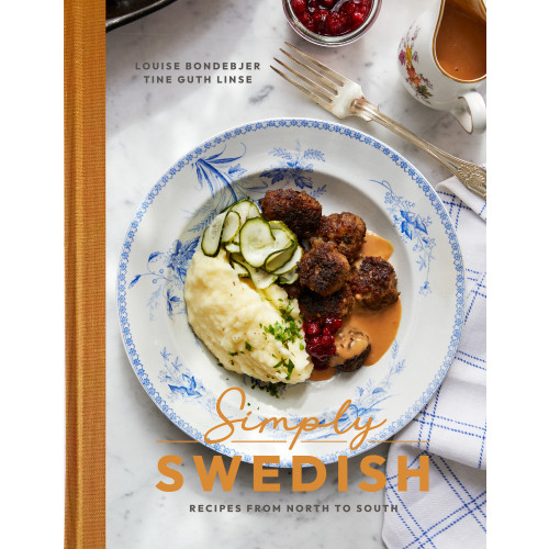 Louise Bondebjer Simply swedish - recipes from north to south (inbunden, eng)