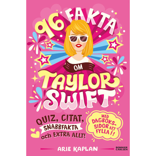 Arie Kaplan 96 fakta om Taylor Swift : quiz, citat, snabbfakta och extra allt! (häftad)