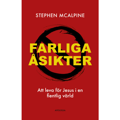 Stephen McAlpine Farliga åsikter : att leva för Jesus i en fientlig värld (häftad)