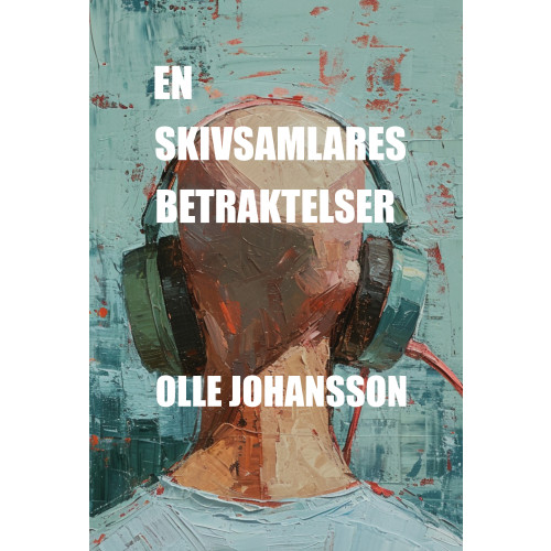 Olle Johansson En skivsamlares betraktelser (häftad)