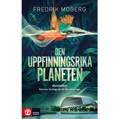 Fredrik Moberg Den uppfinningsrika planeten : biomimikry och naturens lösningar på vår tid (häftad)